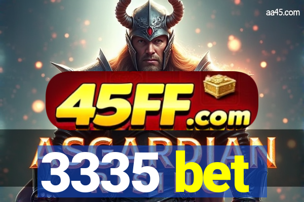 3335 bet
